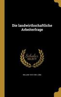 Die Landwirthschaftliche Arbeiterfrage 3743339153 Book Cover