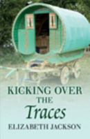 Kicking Over the Traces 075054323X Book Cover