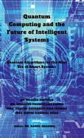 Quantum Computing and the Future of Intelligent Systems: Quantum Algorithms for the Next Era of Smart Systems B0GYYQRVBF Book Cover