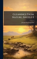 Gleanings From Nature, Issues 1-5 B0FK1YRVLT Book Cover