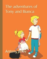 The adventures of Tony and Bianca B0CM237ZQ8 Book Cover