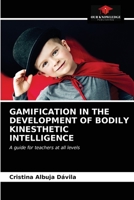 Gamification in the Development of Bodily Kinesthetic Intelligence 6203666327 Book Cover