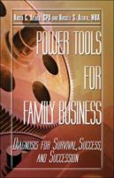 Power Tools for Family Business: Diagnosis for Survival, Success, and Succession 1424100909 Book Cover
