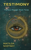 Testimony : The Soul Monger: Book Three 0648754502 Book Cover