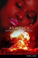Atlantaca: Nothing Good Lasts Forever: Atlantaca: Nothing Good Lasts Forever 1483935108 Book Cover