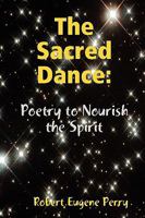 The Sacred Dance: Poetry to Nourish the Spirit 055701042X Book Cover
