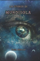La storia di Mundisola. (Italian Edition) B0DWDX8LHS Book Cover