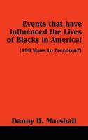 Events that have influenced the Lives of Blacks in America!: 1598006304 Book Cover