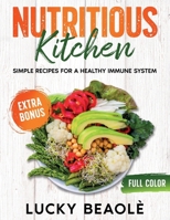 Nutritious Kitchen: Simple Recipes for a Healthy Immune System B0DN1FHSQ9 Book Cover