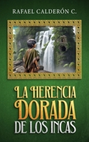 La Herencia Dorada de los Incas B0F5BNGCZR Book Cover