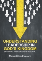 Understanding Leadership in God's Kingdom: 1664115900 Book Cover