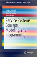 Service Systems: Concepts, Modeling, and Programming 3319108123 Book Cover