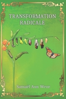 Transformation Radicale: Vers la résurrection B098JL3V92 Book Cover