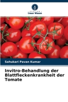 Invitro-Behandlung der Blattfleckenkrankheit der Tomate 6204154958 Book Cover