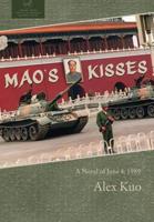 Mao's Kisses : A Novel of June 4 1989 1946970891 Book Cover