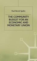The Community Budget for an Economic and Monetary Union 0333586468 Book Cover