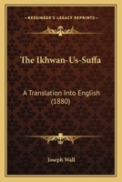 The Ikhwan-Us-Suffa 101653762X Book Cover