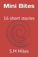 Mini Bites: 16 short stories B087SFGBJL Book Cover