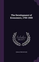 The Development of Economics, 1750-1900 1022151215 Book Cover