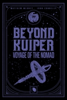 Beyond Kuiper: The Voyage Of The Nomad 1962594750 Book Cover