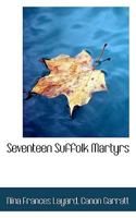 Seventeen Suffolk Martyrs 1117535002 Book Cover