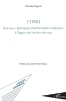 L'ONU face aux pratiques traditionnelles néfastes" à l'égard de lenfant africain" (Logiques Juridiques) (French Edition) 2343003378 Book Cover