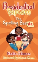 Presidential Popcorn: The Spelling Beetle 1952926041 Book Cover