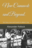 New Cumnock and Beyond.: The Story, Love and Travels of a Miner's Son 1836546572 Book Cover