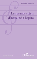 Les grands sujets d'actualité à l'opéra (Univers Musical) (French Edition) 2343171785 Book Cover
