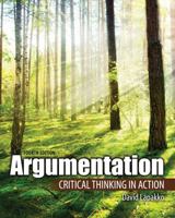 Argumentation: Critical Thinking in Action 1524905690 Book Cover