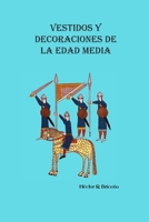 Vestidos y Decoraciones de la Edad Media Volumen I (Spanish Edition) B0H2F2H59F Book Cover