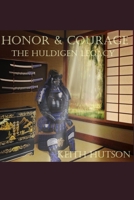 Honor and Courage: The Huldigen Legacy B098GQSSK2 Book Cover