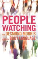 Peoplewatching: The Desmond Morris Guide to Body Language 0810913100 Book Cover