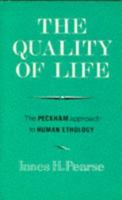 The Quality of Life: The Peckham Approach to Human Ethology 0707301416 Book Cover