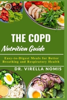 THE COPD NUTRITION GUIDE: Easy-to-Digest Meals for Better Breathing and Respiratory Health B0FK3Z2T75 Book Cover