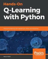 Hands-On Q-Learning with Python: Practical Q-learning with OpenAI Gym, Keras, and TensorFlow 1789345804 Book Cover
