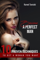 Dating: Become a Perfect Man B0874L1XFY Book Cover