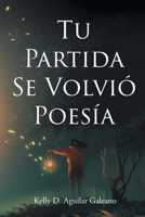 Tu Partida Se Volvió Poesía 1643343025 Book Cover