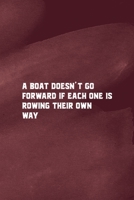 A Boat Doesn't Go Forward If Each One Is Rowing Their Own Way: All Purpose 6x9 Blank Lined Notebook Journal Way Better Than A Card Trendy Unique Gift Red Texture Rowing 1707974020 Book Cover