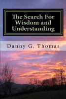 The Search: For Wisdom and Understanding 1940609488 Book Cover