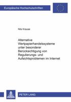 Alternative Wertpapierhandelssysteme Unter Besonderer Beruecksichtigung Von Regulierungs- Und Aufsichtsproblemen Im Internet: VOR Dem Hintergrund Der 3631533748 Book Cover