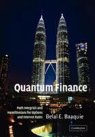 Quantum Finance: Path Integrals and Hamiltonians for Options and Interest Rates 0521714788 Book Cover