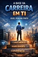 A Base da Carreira em TI (Portuguese Edition) B0GDY1VBY5 Book Cover