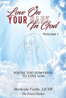 Love on Your Rank in God: You're Too Powerful to Love Low 1736860496 Book Cover