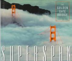 Superspan: The Golden Gate Bridge 0916290786 Book Cover