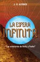La Esfera Infinita: Las aventuras de Ricky y Fucho B089D1GB8R Book Cover