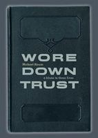 Wore Down Trust: A Blues in Three Lives 1897141408 Book Cover