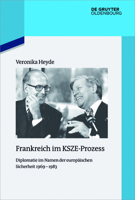 Frankreich Im Ksze-Prozess: Multilaterale Konferenzdiplomatie Zwischen Entspannung Und Zweitem Kalten Krieg 1969-1983 3110514702 Book Cover