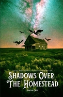 Shadows Over The Homestead: An Old West Horror / Supernatural Thriller B0FV48F8TQ Book Cover