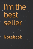 I'm the best seller: Notebook 1709315954 Book Cover